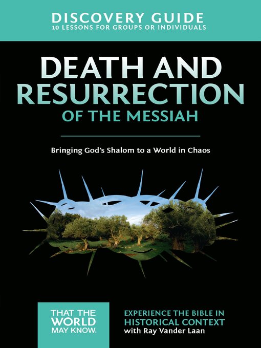 Title details for Death and Resurrection of the Messiah Discovery Guide by Ray Vander Laan - Wait list